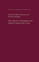 front cover of The History of Byzantine and Eastern Canon Law to 1500