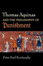 front cover of Thomas Aquinas and the Philosophy of Punishment
