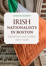 front cover of Irish Nationalists in Boston