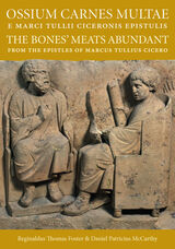 front cover of Ossium Carnes Multae e Marci Tullii Ciceronis Epistulis / The Bones’ Meats Abundant from the Epistles of Marcus Tullius Cicero