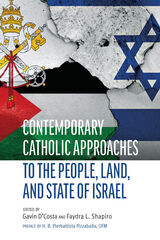 front cover of Contemporary Catholic Approaches to the People, State, and Land of Israel