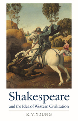 front cover of Shakespeare and the Idea of Western Civilization