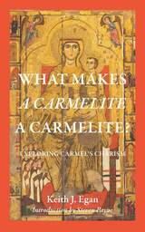 front cover of What Makes a Carmelite a Carmelite