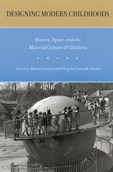 front cover of Designing Modern Childhoods