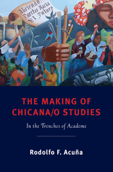 front cover of The Making of Chicana/o Studies