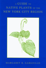 front cover of A Guide to Native Plants of the New York City Region