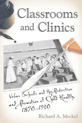 front cover of Classrooms and Clinics