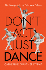 front cover of Don't Act, Just Dance