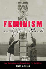 front cover of Feminism as Life's Work