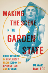front cover of Making the Scene in the Garden State