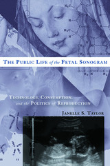 front cover of The Public Life of the Fetal Sonogram