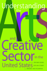 front cover of Understanding the Arts and Creative Sector in the United States