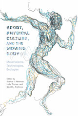 front cover of Sport, Physical Culture, and the Moving Body