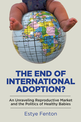 front cover of The End of International Adoption?