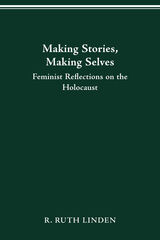front cover of MAKING STORIES, MAKING SELVES