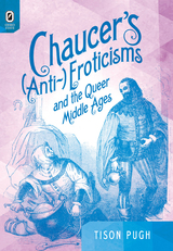 front cover of Chaucer's (Anti-)Eroticisms and the Queer Middle Ages