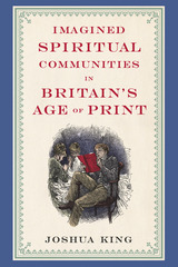 front cover of Imagined Spiritual Communities in Britain's Age of Print