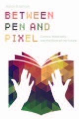 front cover of Between Pen and Pixel