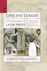 front cover of Cato the Censor and the Beginnings of Latin Prose