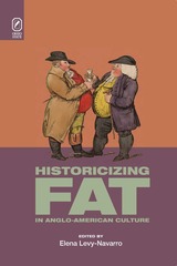 front cover of Historicizing Fat in Anglo-American Culture