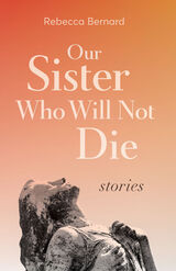 front cover of Our Sister Who Will Not Die