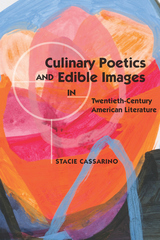 front cover of Culinary Poetics and Edible Images in Twentieth-Century American Literature