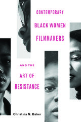 front cover of Contemporary Black Women Filmmakers and the Art of Resistance