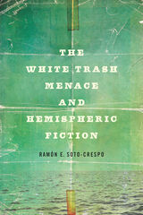 front cover of The White Trash Menace and Hemispheric Fiction