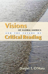 front cover of Visions of Global America and the Future of Critical Reading