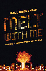front cover of Melt with Me