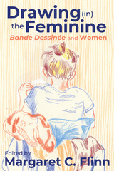 front cover of Drawing (in) the Feminine
