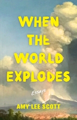 front cover of When the World Explodes