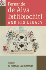 front cover of Fernando de Alva Ixtlilxochitl and His Legacy