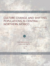 front cover of Culture Change and Shifting Populations in Central Northern Mexico
