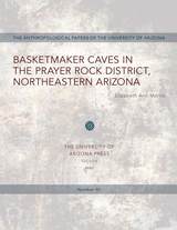 front cover of Basketmaker Caves in the Prayer Rock District, Northeastern Arizona