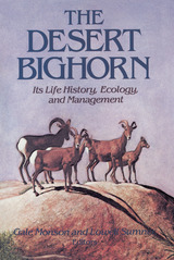 The Desert Bighorn: Its Life History, Ecology, and Management