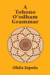 front cover of A Tohono O'odham Grammar