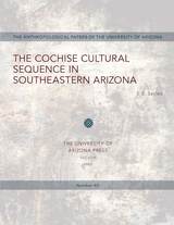 front cover of The Cochise Cultural Sequence in Southeastern Arizona