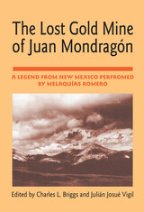 front cover of The Lost Gold Mine of Juan Mondragón