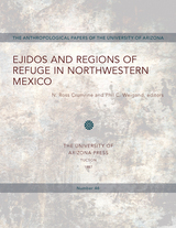 front cover of Ejidos and Regions of Refuge in Northwestern Mexico