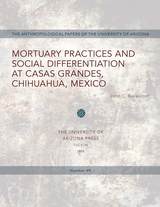 front cover of Mortuary Practices and Social Differentiation at Casas Grandes, Chihuahua, Mexico