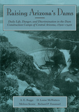 front cover of Raising Arizona's Dams