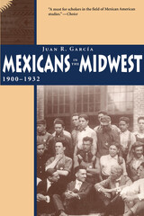 front cover of Mexicans in the Midwest, 1900-1932