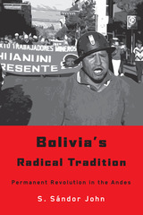 front cover of Bolivia's Radical Tradition