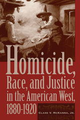 front cover of Homicide, Race, and Justice in the American West, 1880-1920