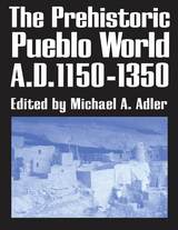 front cover of The Prehistoric Pueblo World, A.D. 1150-1350