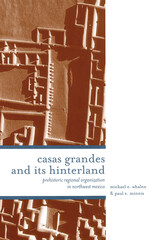 front cover of Casas Grandes and Its Hinterlands