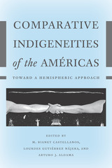 front cover of Comparative Indigeneities of the Américas