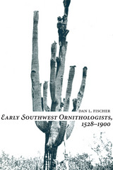 front cover of Early Southwest Ornithologists, 1528-1900