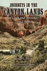 front cover of Journeys in the Canyon Lands of Utah and Arizona, 1914-1916